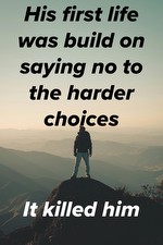  His first life was built...